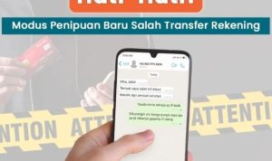 Waspada Modus Penipuan Salah Transfer Uang, Segera Lakukan Ini!
